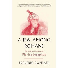 A Jew Among Romans: The Life and Legacy of Flavius Josephus, Anchor Books
