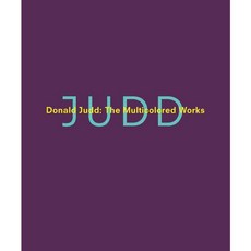 Donald Judd: The Multicolored Works, Yale Univ Pr