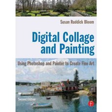 Digital Collage and Painting: Using Photoshop and Painter to Create Fine Art, Focal Pr