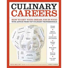 Culinary Careers: How to Get Your Dream Job in Food With Advice from Top Culinary Professionals, Clarkson Potter