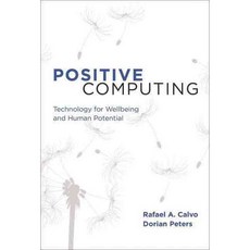 Positive Computing: Technology for Wellbeing and Human Potential, Mit Pr