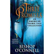 Three Promises: An American Faerie Tale Collection, Harper Voyager