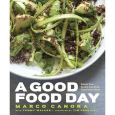 A Good Food Day: Reboot Your Health With Food That Tastes Great, Clarkson Potter