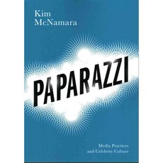 Paparazzi: Media Practices and Celebrity Culture, Polity Pr