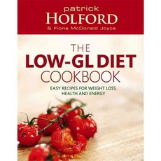 The Holford Low-gl Diet Cookbook: Recipes for Weight Loss Health and Energy, Piatkus Books
