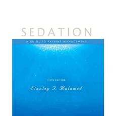 Sedation: A Guide to Patient Management, Mosby Inc