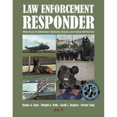 Law Enforcement Responder: Principles of Emergency Medicine Rescue and Force Protection, Jones & Bartlett Learning