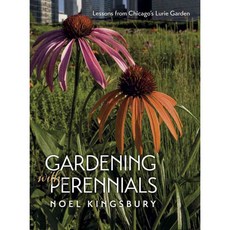 Gardening With Perennials: Lessons from Chicago's Lurie Garden, Univ of Chicago Pr
