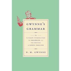Gwynne's Grammar: The Ultimate Introduction to Grammar and the Writing of Good English, Alfred a Knopf Inc