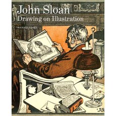 John Sloan: Drawing on Illustration, Yale Univ Pr