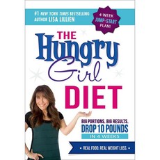 The Hungry Girl Diet: Big Portions. Big Results. Drop 10 Pounds in 4 Weeks, Griffin