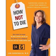 How Not to Die: Surprising Lessons from America's Favorite Medical Examiner, Harmony Books