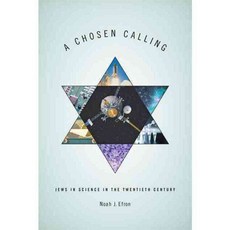 A Chosen Calling: Jews in Science in the Twentieth Century, Johns Hopkins Univ Pr