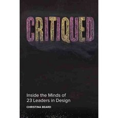 Critiqued: Inside the Minds of 23 Leaders in Design, Peachpit Pr