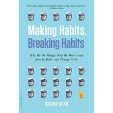 Making Habits Breaking Habits: Why We Do Things Why We Don't and How to Make Any Change Stick, Da Capo Lifelong