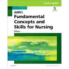 Dewit's Fundamental Concepts and Skills for Nursing, W B Saunders Co