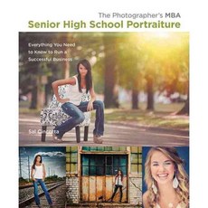 The Photographer's MBA Senior High School Portraiture: Everything You Need to Know for Your Photography Business, Peachpit Pr