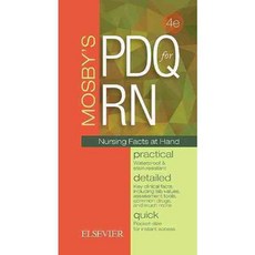 Mosby's PDQ for RN: Practical Detailed Quick: Nursing Facts at Hand, Mosby Inc