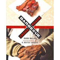 Barbecue Crossroads: Notes and Recipes from a Southern Odyssey, Univ of Texas Pr