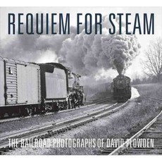 Requiem for Steam: The Railroad Photographs of David Plowden, W W Norton & Co Inc