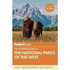 Fodor's Travel the Complete Guide to the National Parks of the West, Fodors Travel Pubns