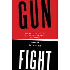 Gunfight: The Battle over the Right to Bear Arms in America, W W Norton & Co Inc