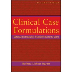 Clinical Case Formulations: Matching the Integrative Treatment Plan to the Client, John Wiley & Sons Inc