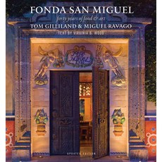 Fonda San Miguel: Forty Years of Food and Art, Univ of Texas Pr