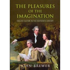 The Pleasures of the Imagination: English culture in the eighteenth century, Routledge