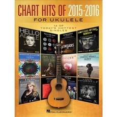 Chart Hits of 2015-2016 for Ukulele: 14 of Today's Hottest Singles, Hal Leonard Corp