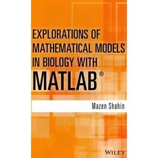 Explorations of Mathematical Models in Biology With Matlab, John Wiley & Sons Inc