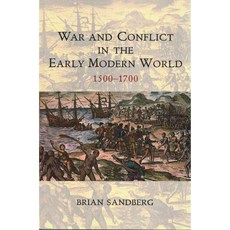 War and Conflict in the Early Modern World: 1500-1700, Polity Pr