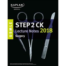 USMLE Step 2 Ck Lecture Notes 2018: Surgery, Kaplan Test Prep