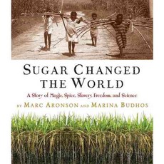 Sugar Changed the World: A Story of Magic Spice Slavery Freedom and Science Hard back, Clarion Books