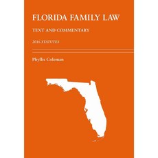 Florida Family Law: Text and Commentary: 2016 Statutes, Carolina Academic Pr