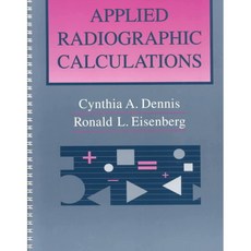 Applied Radiographic Calculations, W B Saunders Co