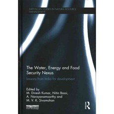 The Water Energy and Food Security Nexus: Lessons from India for Development, Routledge