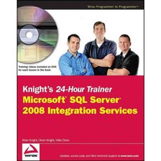 Knight's 24-hour Trainer: Microsoft SQL Server 2008 Integration Services, Wrox Pr Inc