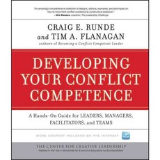 Developing Your Conflict Competence: A Hands-on Guide for Leaders Managers Facilitators and Teams, Jossey-Bass Inc Pub