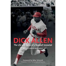 Dick Allen the Life and Times of a Baseball Immortal: An Illustrated Biography, Schiffer Pub Ltd