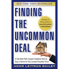 Finding the Uncommon Deal: A Top New York Lawyer Explains How to Buy a Home for the Lowest Possible Price, John Wiley & Sons Inc