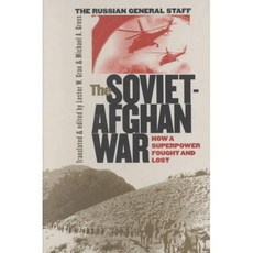 The Soviet-Afghan War: How a Superpower Fought and Lost, Univ Pr of Kansas