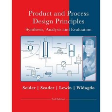 Product and Process Design Principles: Synthesis Analysis and Design, John Wiley & Sons Inc