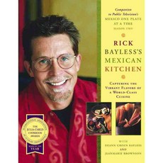Rick Bayless's Mexican Kitchen: Capturing the Vibrant Flavors of a World-Class Cuisine, Scribner