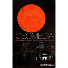 Geomedia: Networked Cities and the Future of Public Space, Polity Pr