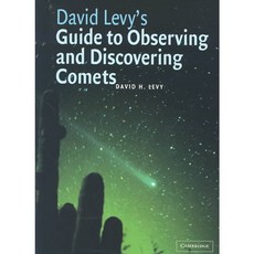 David H. Levy's Guide to Observing and Discovering Comets, Cambridge Univ Pr