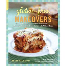 Gluten-Free Makeovers: Over 175 Recipes--From Family Favorites to Gourmet Goodies--Made Deliciously Wheat-Free, Da Capo Lifelong