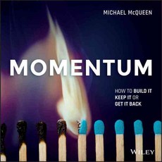 Momentum: How to Build It Keep It or Get It Back, John Wiley & Sons Inc