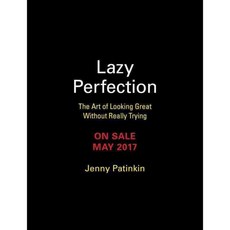 Lazy Perfection: The Art of Looking Great Without Really Trying, Running Pr Book Pub