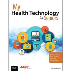 My Health Technology for Seniors: Take Charge of Your Health Through Technology, Que Pub